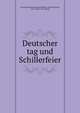Deutscher tag und Schillerfeier, Vereinigte deutsche gesellschaften von New Haven, Conn,. [from old catalog] 