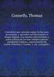 Gramatica que contiene reglas faciles para pronunciar, y aprender metodicamente la lengua inglesa; con muchas obervaciones, y notas criticas de los mas celebres autores puramente ingleses, especialmente de Lowth, Priestley, y Trinder. 2. ed., corregida y, Connelly, Thomas 