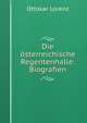 Die osterreichische Regentenhalle: Biografien, Ottokar Lorenz 