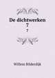 De dichtwerken. 7, Willem Bilderdijk 
