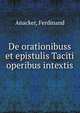 De orationibuss et epistulis Taciti operibus intextis, Anacker, Ferdinand 