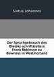 Der Sprachgebrauch des Dialekt-schriftstellers Frank Robinson zu Bowness in Westmorland, Sixtus, Johannes 
