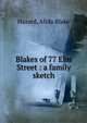 Blakes of 77 Elm Street : a family sketch, Hazard, Alida Blake 