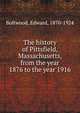 The history of Pittsfield, Massachusetts, from the year 1876 to the year 1916, Boltwood, Edward, 1870-1924 