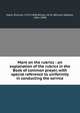 Mant on the rubrics : an explanation of the rubrics in the Book of common prayer, with special reference to uniformity in conducting the service, Mant, Richard, 1776-1848,Wilson, W. D. (William Dexter), 1816-1900 