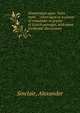 Dissertation upon "heirs male," : when used as a clause of remainder in grants of Scotch peerages, with some incidental discussions, Sinclair, Alexander 