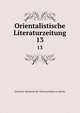 Orientalistische Literaturzeitung. 13, Deutsche Akademie der Wissenschaften zu Berlin 