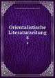 Orientalistische Literaturzeitung. 4, Deutsche Akademie der Wissenschaften zu Berlin 