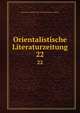 Orientalistische Literaturzeitung. 22, Deutsche Akademie der Wissenschaften zu Berlin 