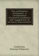 The certification of teachers : a consideration of present conditions with suggestions as to future improvement, Cubberley, Ellwood Patterson 