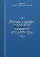 Weston's guide-book and souvenir of Cambridge, [Weston, Louis F.] [from old catalog] 