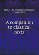 A companion to classical texts, Hall, F. W. (Frederick William), 1868-1933 