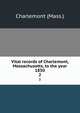 Vital records of Charlemont, Massachusetts, to the year 1850. 2, Charlemont (Mass.) 