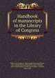Handbook of manuscripts in the Library of Congress, Library of Congress. Manuscript Division,Turner, Van Arsdale Brown,Fitzpatrick, John Clement, 1876-1940,Mitchell, Emily Burns,Hunt, Gaillard, 1862-1924 