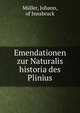 Emendationen zur Naturalis historia des Plinius, M?ller, Johann, of Innsbruck 