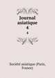 Journal asiatique. 4, Soci?t? asiatique (Paris, France) 