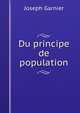 Du principe de population, Joseph Garnier 