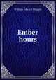 Ember hours, William Edward Heygate 