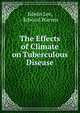 The Effects of Climate on Tuberculous Disease, Edwin Lee, Edward Warren 