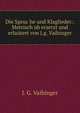 Die Spruc?he und Klaglieder.: Metrisch ub?ersetzt und erlautert von J.g. Vaihinger, J. G. Vaihinger 