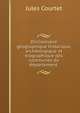 Dictionnaire geographique historique, archeologique et biographique des communes du departement ., Jules Courtet 