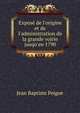 Expos? de l'origine et de l'administration de la grande voirie jusqu'en 1790, Jean Baptiste Peigue 