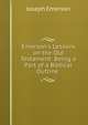 Emerson's Lessons on the Old Testament: Being a Part of a Biblical Outline ., Joseph Emerson 