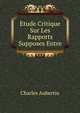 Etude Critique Sur Les Rapports Supposes Entre, Charles Aubertin 