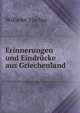Erinnerungen und Eindrucke aus Griechenland, Wilhelm Vischer 