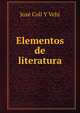 Elementos de literatura, Jose Coll Y Vehi 