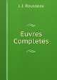 Euvres Completes, J. J. Rousseau 