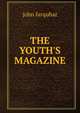 THE YOUTH'S MAGAZINE., John Farquhar 