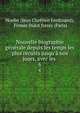 Nouvelle biographie g?n?rale depuis les temps les plus recul?s jusqu'? nos jours, avec les ., Hoefer (Jean Chr?tien Ferdinand), Firmin Didot freres (Paris) 