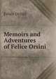 Memoirs and Adventures of Felice Orsini, Felice Orsini 