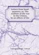 Letters from head-quarters; or, The realities of the war in the Crimea, by an officer of the ., Somerset John Gough - Calthorpe 