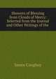 Showers of Blessing from Clouds of Mercy: Selected from the Journal and Other Writings of the ., James Caughey 