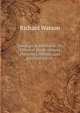 Theological Institutes: Or, A View of the Evidences, Doctrines, Morals, and Institutions of .. 1, Watson, Richard 