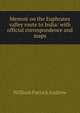 Memoir on the Euphrates valley route to India: with official correspondence and maps, William Patrick Andrew 