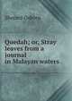 Quedah; or, Stray leaves from a journal in Malayan waters, Sherard Osborn 