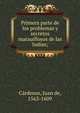 Primera parte de los problemas y secretos marauillosos de las Indias;, C?rdenas, Juan de, 1563-1609 