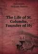 The Life of St. Columba, Founder of Hy, Adamnan, William Reeves 