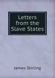 Letters from the Slave States, James Stirling 