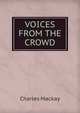 VOICES FROM THE CROWD, Charles Mackay 