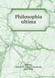 Philosophia ultima, Shields, Charles W. (Charles Woodruff), 1825-1904 