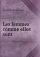 Les femmes comme elles sont, Arsene Houssaye 