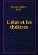 L'?tat et les th??tres, Rouxel, Albert, 1845- 