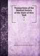 Transactions of the Medical Society of the State of New York. 1, Medical Society of the State of New York (1807- ). 