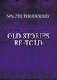 OLD STORIES RE-TOLD, Walter Thornberry 