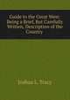 Guide to the Great West: Being a Brief, But Carefully Written, Description of the Country ., Joshua L. Tracy 
