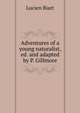 Adventures of a young naturalist, ed. and adapted by P. Gillmore, Lucien Biart 